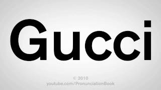 How To Pronounce Gucci [upl. by Itagaki]