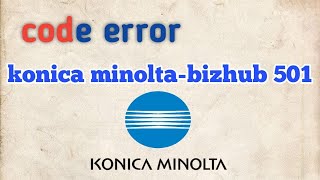 code error C5001 C5002 C5003 C5301 C5302 C5303 konica minoltabizhub 501 [upl. by Abita863]