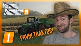 NÁŠ PRVNÍ TRAKTOR  Farming Simulator 19 01 [upl. by Lemkul533]