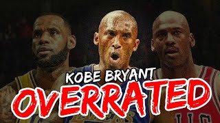 Why Kobe Bryant Is Still One of the Most Overrated Players in NBA History  MaxaMillion711 [upl. by Seraphim]