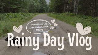 Rain Day In The Bunkie  Baking New Car Coffee and a few Log Cabin Updates [upl. by Paviour]