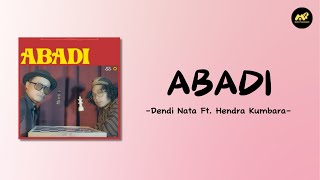 Abadi  Dendi Nata Ft Hendra Kumbara Lirik Lagu  Biarpun Kita Hilang Tak Lagi Bersama [upl. by Pearman228]