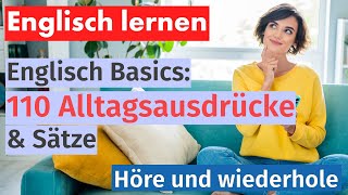 Lerne Englisch 110 Wichtige Alltagsausdrücke und Sätze für Einfache Gespräche [upl. by Olumor]