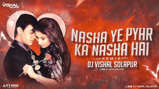 Nasha Ye Pyar Ka Nasha Hai   नशा ये प्यार का   Bouncy Mix  Dj VishaL SoLapur [upl. by Sirahs238]