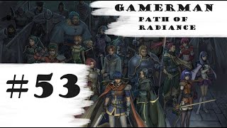 quotDouble Bossesquot  Lets Play Fire Emblem Path Of Radiance Difficult  Part 53 [upl. by Eillil]