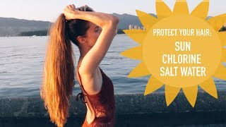 PROTECT YOUR HAIR FROM SUN SALT WATER AND CHLORINE Summer Haircare Tips [upl. by Christensen]