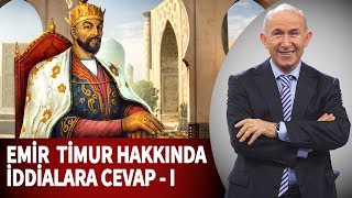 KADİR MISIROĞLUNUN EMİR TİMUR HAKKINDAKİ İDDİALARINA CEVAPLAR  I  AHMET ŞİMŞİRGİL [upl. by Vivien972]