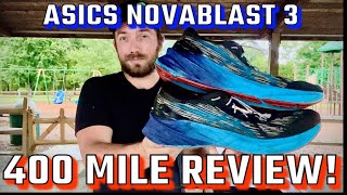 ASICS Novablast 3 400 MILE REVIEW [upl. by Clarine]