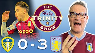 EPL  Leeds United 0 Aston Villa 3  The Holy Trinity Show  Episode 46 [upl. by Bethezel766]