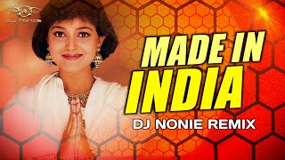 Made in India  Remix  Dj Nonie  Alisha Chinai [upl. by Wildermuth142]