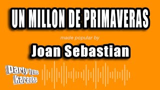 Joan Sebastian  Un Millon De Primaveras Versión Karaoke [upl. by Alien912]