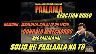 PAALALA  Mhaldita X Cacai Ft DaMobb Of PNC  REACTION VIDEO [upl. by Lad]