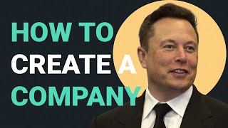 How to Create a Company  Elon Musks 5 Rules [upl. by Jedediah645]