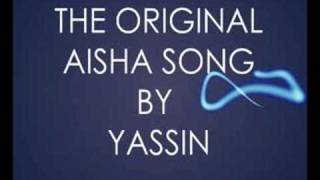 THE ORIGINAL AISHA SONG BY YASSIN [upl. by Ignaz698]