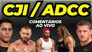 CJI  ADCC COMENTÁRIOS AO VIVO [upl. by Jasmina834]