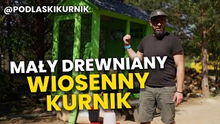 Mały drewniany wiosenny kurnik podlaskikurnik [upl. by Cooperstein]