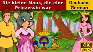 Die kleine Maus Die Eine Prinzessin War  Little Mouse Who Was A Princess in German Fairy Tales [upl. by Naek]