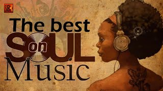 Relaxing soul music  The best soul music compilation  Soul On [upl. by Napier215]