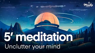 Declutter the mind  Short 5Minute Guided Meditation [upl. by Catina578]