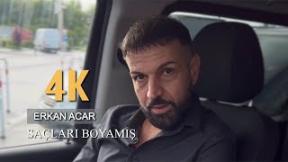 Erkan Acar  Saçları Boyamış 4K [upl. by Hermy]