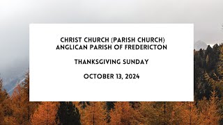 Anglican Parish of Fredericton Thanksgiving Sunday October 13 2024 [upl. by Sibell]