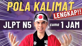 POLA KALIMAT JLPT N5  FULL LENGKAP 1 JAM  BAHASA JEPANG DASAR [upl. by Westbrook]