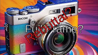 New GR IV Rebuttal Video Why Full Frame Makes Sense [upl. by Lianna]