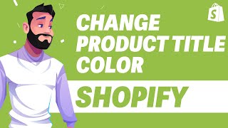 How To Change Product Title Color In Shopify UPDATE 2024 [upl. by Swanhildas]