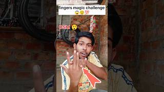 Fingers magic challenge 😱😲shorts shortvideo shortsfeed youtubeshorts [upl. by Kobylak]