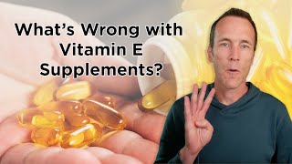 The Problem with Vitamin E Supplements [upl. by Anilehs]