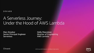 AWS reInvent 2018 REPEAT 1 A Serverless Journey AWS Lambda Under the Hood SRV409R1 [upl. by Iatnwahs]