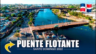 PUENTE FLOTANTE  AVENIDA DEL PUERTO Y ALREDEDORES  SANTO DOMINGO 2023 [upl. by Juni]