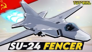 Sukhoi Su24 quotFencerquot Tactical Bomber  Plane Crazy  Tutorial [upl. by Garnett]