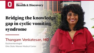 Bridging the knowledge gap in cyclic vomiting syndrome  Ohio State Medical Center [upl. by Aneem]