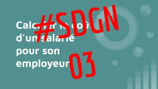 SDG03 Calculer le coût dun salarié pour son employeur [upl. by Pascha]