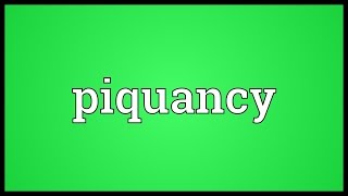 Piquancy Meaning [upl. by Dickman675]