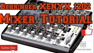 Behringer XENYX 1202 Mixer Tutorial [upl. by Nytsirk]