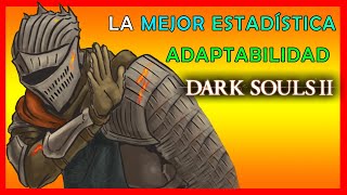 La ADAPTABILIDAD la MEJOR estadistica de DARK SOULS 2 [upl. by Imoan]