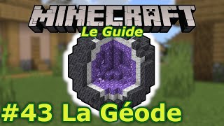 43 Les Géodes comment les trouver  Le Guide Minecraft  Consoles et Windows [upl. by Ztnahc1]