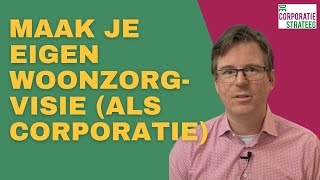 Maak je eigen woonzorgvisie als corporatie [upl. by Craddock]