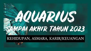 💙AQUARIUS SAMPAI AKHIR 2023 ♒️💖🚀 DOAMU TERKABUL 🙏🏻🥺🚀 [upl. by Erbes]