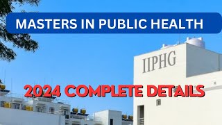 Indian Institute of Public Health MPH 2024Completedetails MPH2024 [upl. by Nnylekoorb]