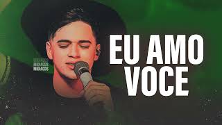 EU AMO VOCE EU AMO EU AMO VOCE EU AMO  NATANZINHO LIMA [upl. by Dnamron]