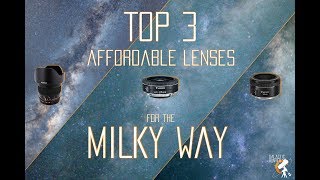 The TOP 3 Affordable Lenses for Milky Way Photography [upl. by Nosnehpets56]