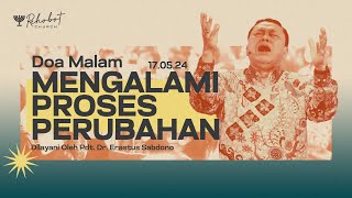 MENGALAMI PROSES PERUBAHAN  Doa Malam  Pdt Dr Erastus Sabdono  17 Mei 2024  1830 WIB [upl. by Loutitia556]