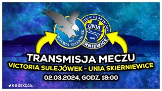 VICTORIA SULEJÓWEK 00 UNIA SKIERNIEWICE  3 LIGA GR1  SEKCJALIVE [upl. by Aihsakal]