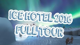 Ice Hotel 2016 Full Tour ICEHOTEL Sweden 20152016 [upl. by Aihc]