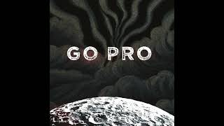 Go Pro Official Audio [upl. by Eiduam728]