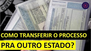 COMO FAZ PARA TRANSFERIR UM PROCESSO DE HABILITAÇÃO PARA OUTRO ESTADO [upl. by Nostrebor]