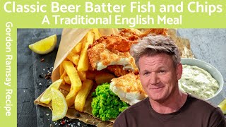 Gordon Ramsay Beer Batter Fish and Chips Recipe A Classic British Dish [upl. by Noval621]